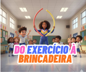 Do Exercício à Brincadeira